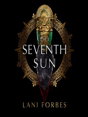 the seventh sun lani forbes the seventh sun lani forbes